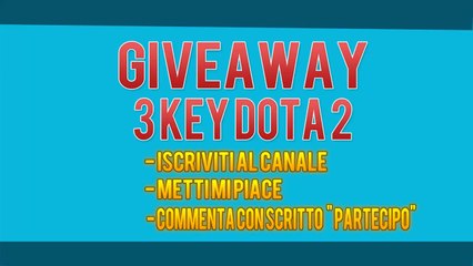 CHIUSOGiveaway 60 Iscritti Vinci 3 Key di Dota 2 DOTA 2 GAME INFO.