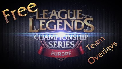 Free EU LCS Team Stream Overlays.....