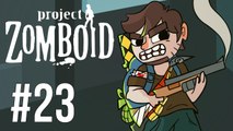 LETS PLAY PROJECT ZOMBOID | BUILD 27 | EP 23