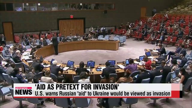 U.S. warns Russian aid to Ukraine would be viewed as invasion