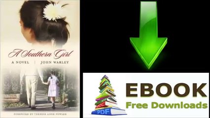 [Download eBook] A Southern Girl: A Novel by John Warley