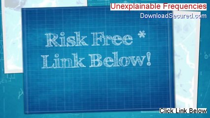 Unexplainable Frequencies Review (Legit Review)