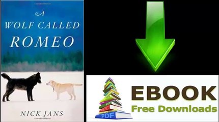 [Download eBook] A Wolf Called Romeo by Nick Jans