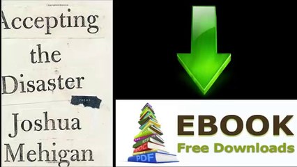 [Download eBook] Accepting the Disaster: Poems by Joshua Mehigan