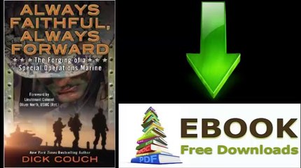 [Download eBook] Always Faithful, Always Forward: The Forging of a Special Operations Marine by Dick Couch