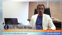 Op. Dr. Mustafa Ali Yanık burun estetiği zor bir ameliyatmıdır ?