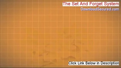 The Set And Forget System Free Review (My Review)