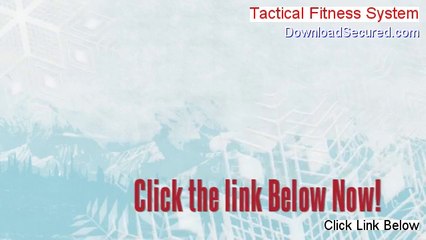Tactical Fitness System Reviewed [Watch this]
