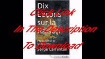 [Free PDF] Dix Leçons sur la Raison: Philosophie et spiritualité (Nouvelles Leçons de Philosophie t. 13) Author Serge Carfantan