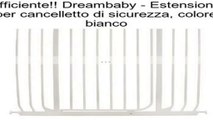 Dreambaby - Estensione per cancelletto di sicurezza, colore bianco Recensioni