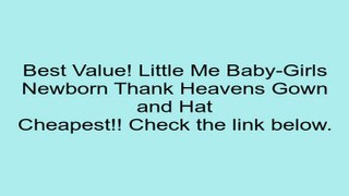 Little Me Baby-Girls Newborn Thank Heavens Gown and Hat Review
