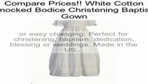 White Cotton Smocked Bodice Christening Baptism Gown Review