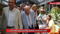 Süleyman Demirel oyunu kullandı