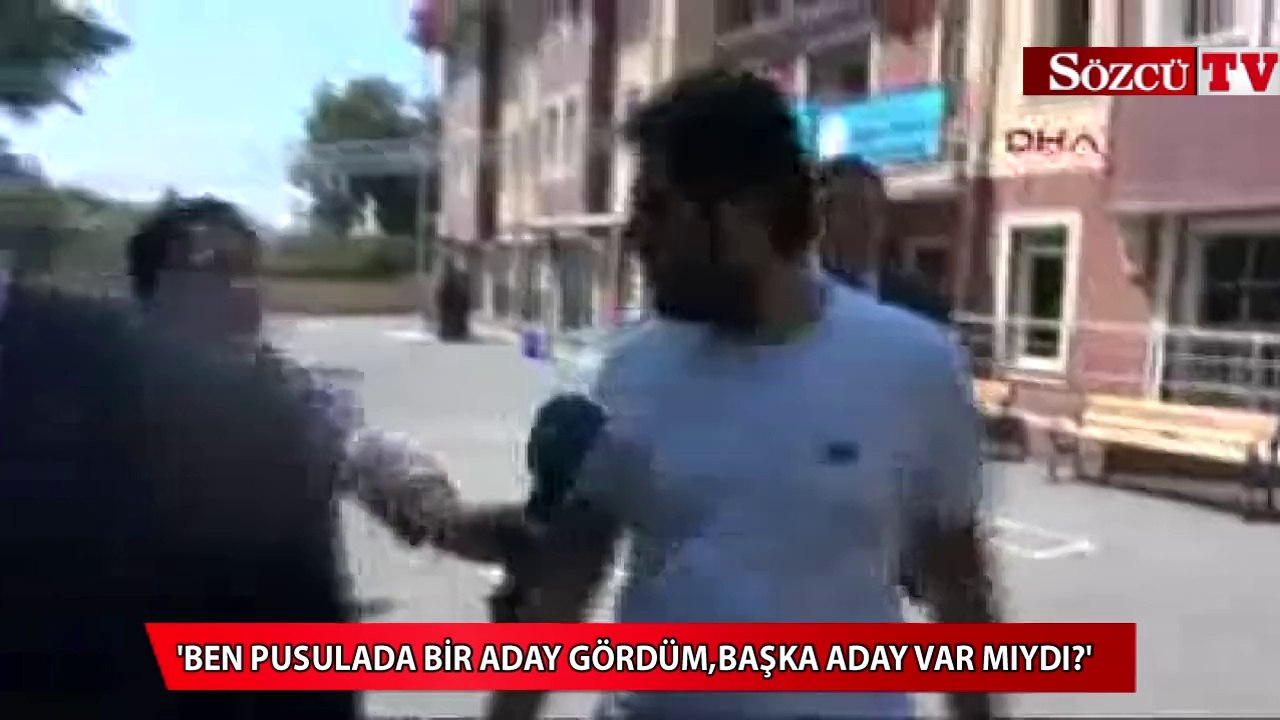 'Ben pusulada bir aday gördüm, başka aday var mıydı?'