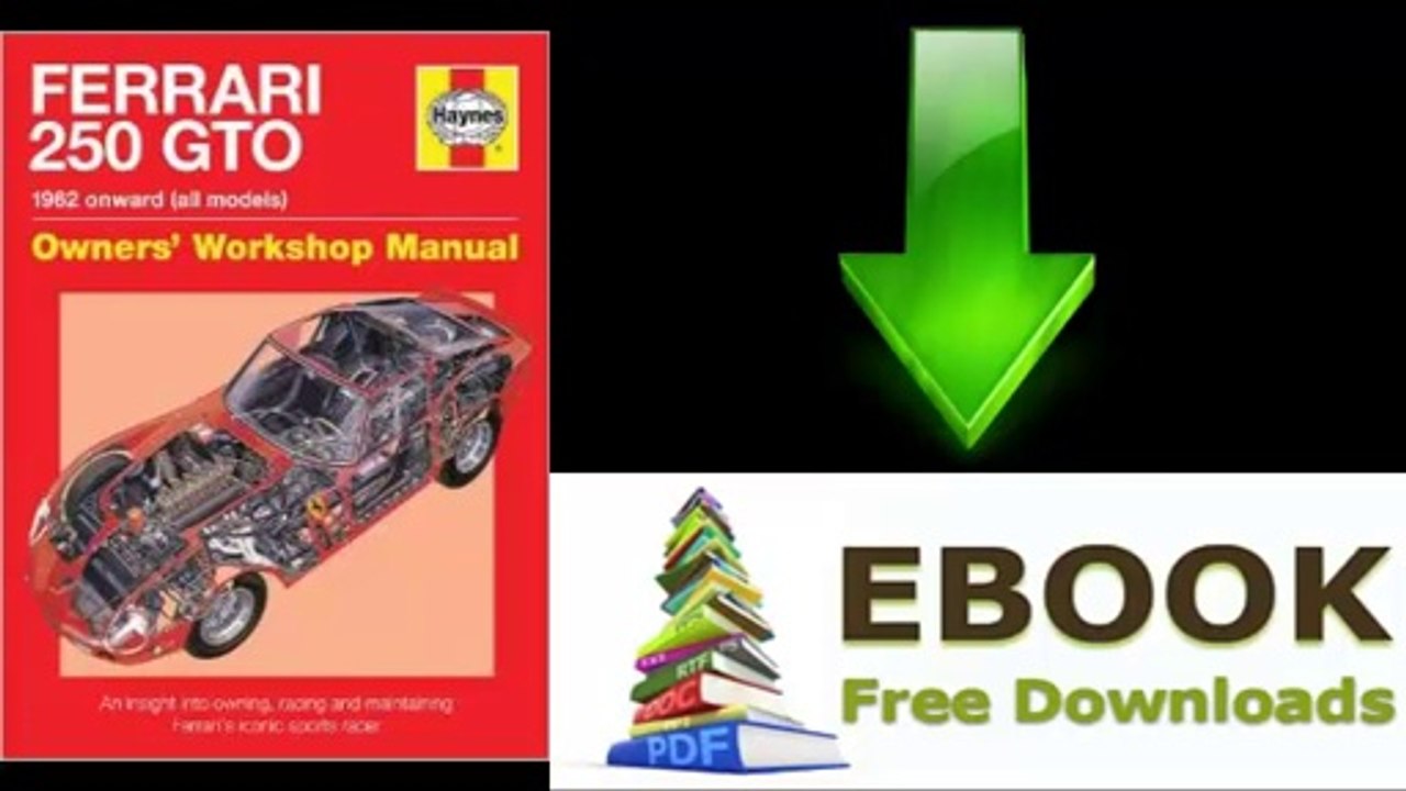 [Download eBook] Ferrari 250 GTO Manual: An insight into owning, racing and maintaining Ferrari’s iconic sports racer by Glen Smale