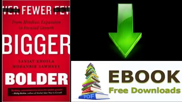 [Download eBook] Fewer, Bigger, Bolder: From Mindless Expansion to Focused Growth by Sanjay Khosla
