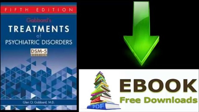 [FREE eBook] Gabbard’s Treatments of Psychiatric Disorders by Glen O., M.D