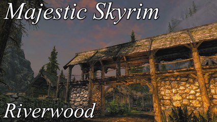 Majestic Skyrim - Riverwood