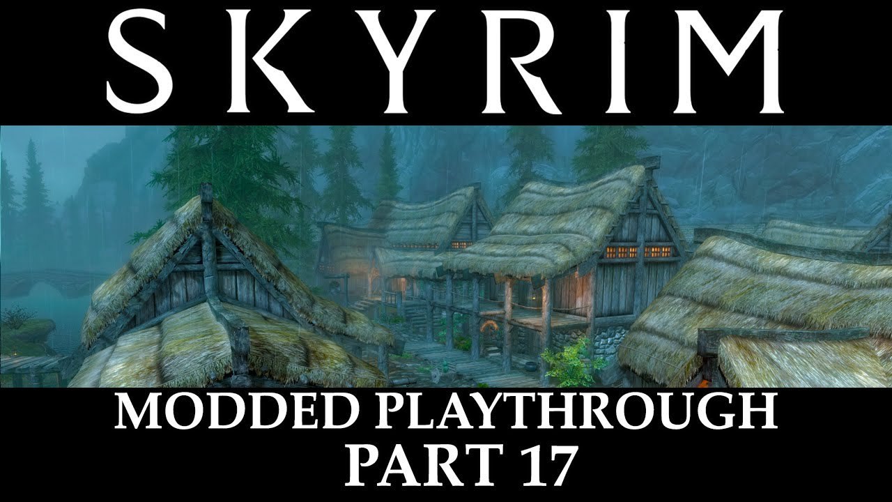 Skyrim Modded Playthrough - Part 17