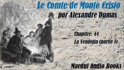 Le Comte de Monte Cristo par Alexandre Dumas Chapitre 44 partie 1
