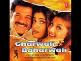 GHUNGHAT MEIN CHEHRA CHHUPAATI - (Gharwali Baharwali - 1998) - (Audio)