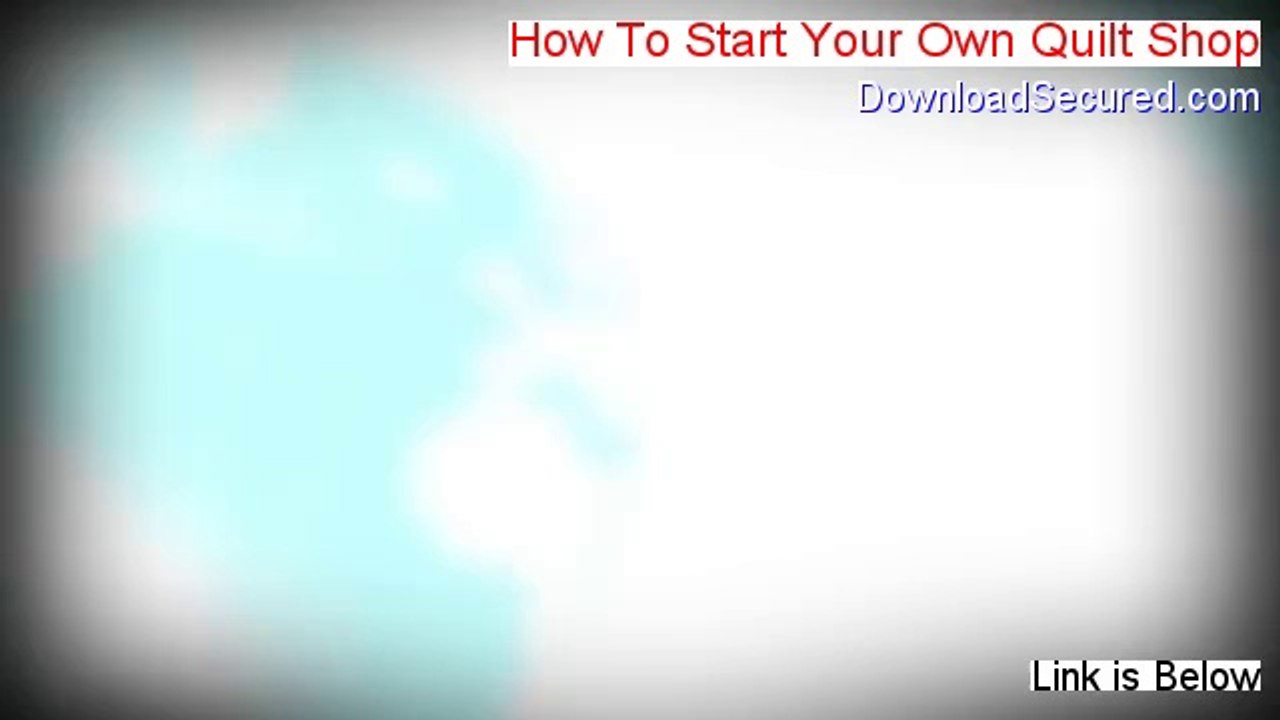 How To Start Your Own Quilt Shop PDF Free [how to start your own quilt shop book]