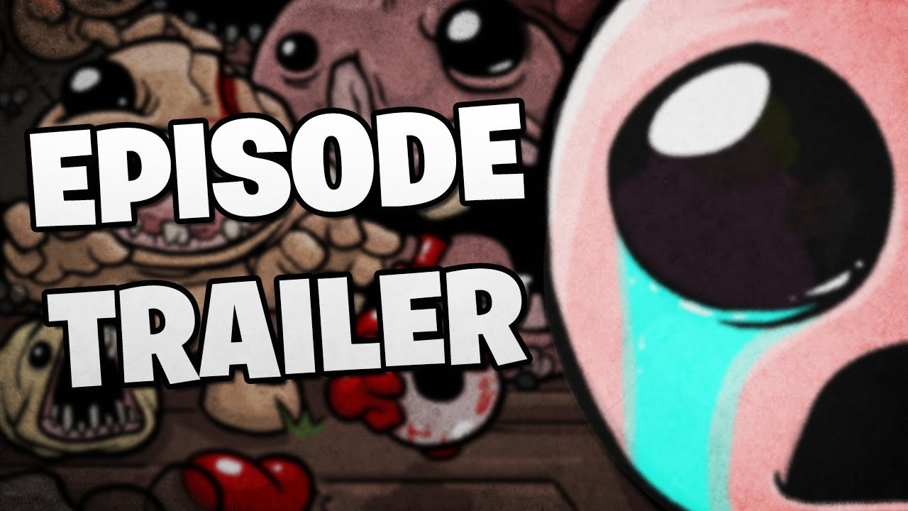 Binding Of Isaac - Episode Trailer