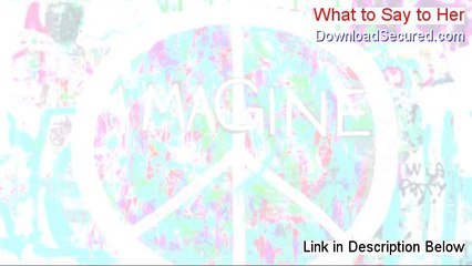 What to Say to Her Reviews - Hear my Review 2014