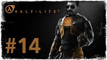 [14.Bölüm] Hayat Beni Neden Yoruyorsun? | Half Life 2 /w agunZagun