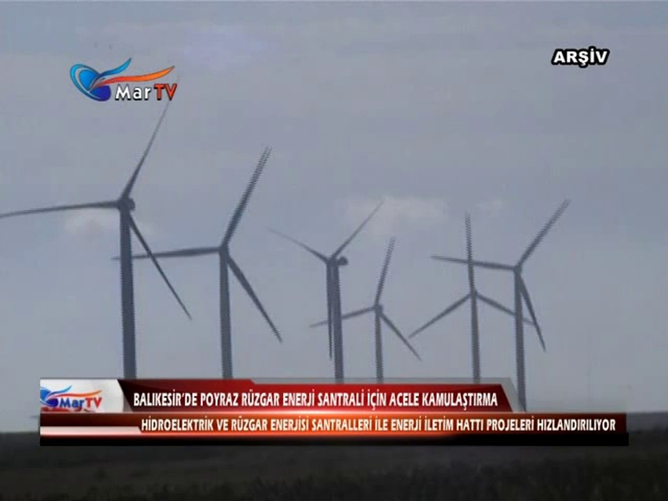 BALIKESİR'DEPOYRAZ RÜZGAR ENRJİ SANTRALİ İÇİN ACELE KAMULAŞTIRMA