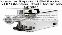 LEM Products 1.5 HP Stainless Steel Electric Meat Grinder Review