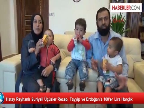 Hatay Reyhanlı Suriyeli Üçüzler Recep, Tayyip ve Erdoğan'a 100'er Lira Harçlık