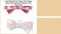 No Slippy Hair Clippy Baby-Girls Newborn Melanie Two Pack Bow Review
