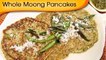Whole Moong Pancakes - Healthy Easy To Make Breakfast Recipe By Annuradha Toshniwal