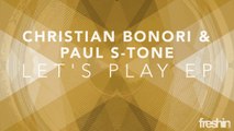 Christian Bonori & Paul S-Tone - Let's Play (Original Mix) [Freshin]