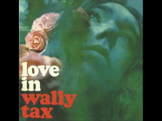 Wally Tax - 1967 - Love In (full album)