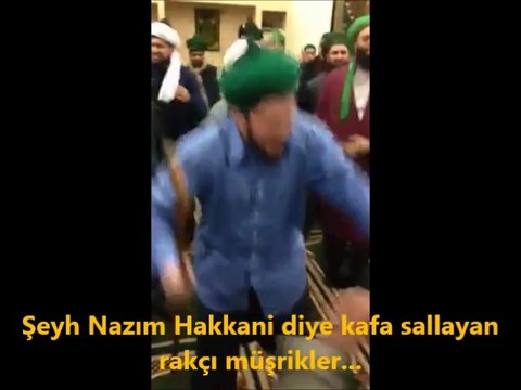 Şeyh Nazım Hakkani diye kafa sallayan rakçı müşrikler...