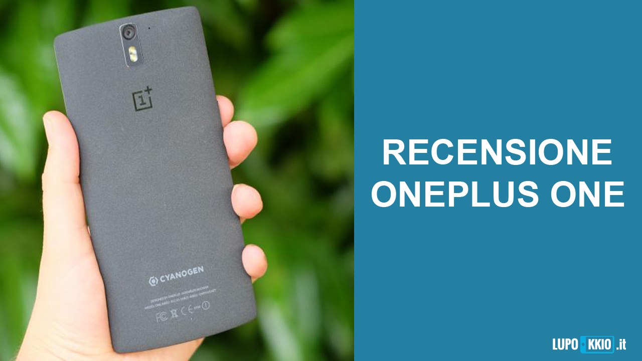 OnePlus One Recensione da Lupokkio.it
