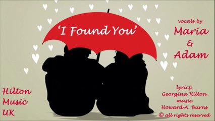 'I FOUND YOU' wedding / anniversary / love song (duet) from Hilton Music UK
