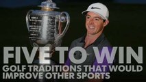 Five to Win: Golf traditions that would improve other sports