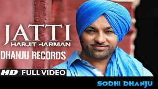 Harjit Harman : Jatti Full Video Song | Folk - Collaboration | Latest Punjabi Song 2014