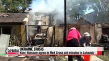 Ukraine, Russia agree to Red Cross aid mission in Luhansk