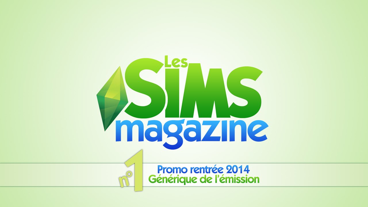 [BIENTÔT] Les Sims Magazine (Promo n°1 - Générique)
