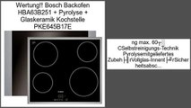 Am besten bewertet Bosch Backofen HBA63B251   Pyrolyse   Glaskeramik Kochstelle PKE645B17E
