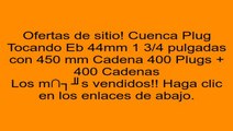 Cuenca Plug Tocando Eb 44mm 1 3/4 pulgadas con 450 mm Cadena 400 Plugs   400 Cadenas opiniones