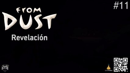 From Dust Sub. Español - REVELACION - 11