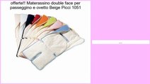 Materassino double face per passeggino e ovetto Beige Picci 1051 Recensioni