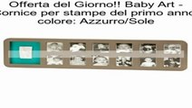 Baby Art - Cornice per stampe del primo anno, colore: Azzurro/Sole Recensioni