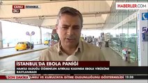 İstanbul'da Ebola Alarmı!