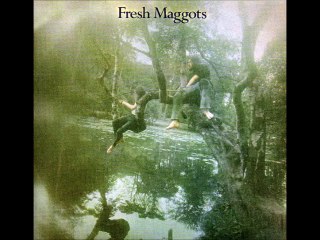 Fresh Maggots - 1971 (full album)